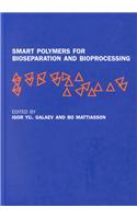 Smart Polymers: Bioseparation and Bioprocessing
