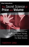 Secret Science of Price and Volume: Techniques for Spotting Market Trends, Hot Sectors, and the Best Stocks