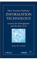 How Societies Embrace Information Technology: Lessons for Management and the Rest of Us