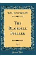 The Blaisdell Speller, Vol. 1 (Classic Reprint)