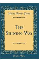 The Shining Way (Classic Reprint)