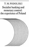 Socialist Banking and Monetary Control: The Experience of Poland(Series Number 9 Cambridge Russian, Soviet and Post-Soviet Studies)