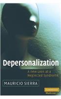 Depersonalization: A New Look at a Neglected Syndrome(Cambridge Medicine (Hardcover))