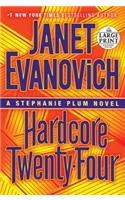 Hardcore Twenty-Four: A Stephanie Plum Novel