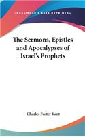 The Sermons, Epistles And Apocalypses Of Israel's Prophets