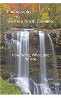 Photography in Western North Carolina: How, What, When, and Where