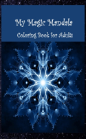 My Magic Mandala - Coloring Book for Adults