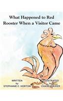 What Happened To Red Rooster When a Visitor Came