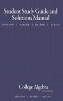 College Algebra Student Study Guide and Solutions Manual