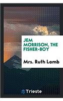 Jem Morrison, the fisher-boy