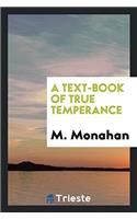 Text-Book of True Temperance