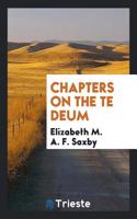 CHAPTERS ON THE TE DEUM