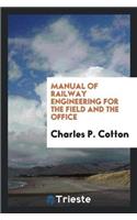 Manual of Railway Engineering for the Field and the Office