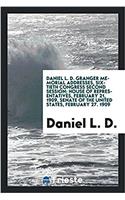 Daniel L. D. Granger Memorial Addresses, Sixtieth Congress Second Session; House of Representatives, February 21, 1909, Senate of the United States, February 27. 1909