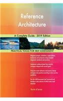 Reference Architecture A Complete Guide - 2019 Edition