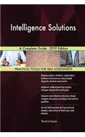 Intelligence Solutions A Complete Guide - 2019 Edition