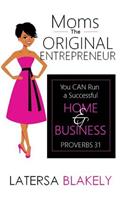 Moms The Original Entrepreneur