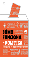 CÃ³mo funciona la polÃ­tica (How Politics Works): GuÃ­a grÃ¡fica de la gestiÃ³n de lo pÃºblico(DK How Stuff Works)