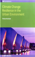 Climate Change Resilience in Urban Environments