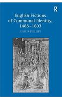 English Fictions of Communal Identity, 1485–1603