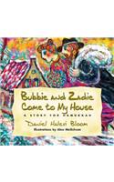 Bubbie and Zadie Come to My House