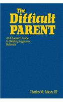 The Difficult Parent