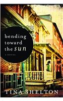 BENDING TOWARD THE SUN