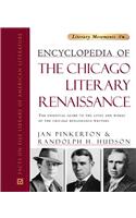 Encyclopedia of the Chicago Literary Renaissance: The Essential Guide to the Lives and Works of the Chicago Renaissance Writers