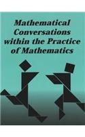 Mathematical Conversations Within the Practice of Mathematics