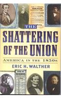 The Shattering of the Union