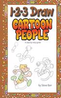1-2-3 Draw Cartoon People: A Step-By-Step Guide