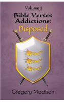 Bible Verses Addictions: Disposed: Volume 1