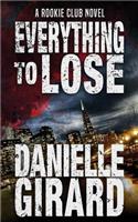 Everything to Lose: The Rookie Club Book 5: The Rookie Club Book 5