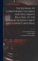 Journal of Christopher Columbus and Documents Relating to the Voyages of John Cabot and Gaspar Corte Real