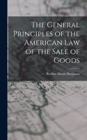 General Principles of the American Law of the Sale of Goods