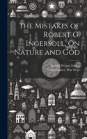 Mistakes of Robert G. Ingersoll, On Nature and God