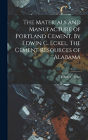 Materials and Manufacture of Portland Cement. By Edwin C. Eckel. The Cement Resources of Alabama