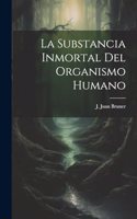 La Substancia Inmortal del Organismo Humano