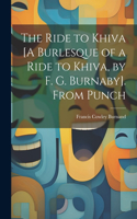 Ride to Khiva [A Burlesque of a Ride to Khiva, by F. G. Burnaby]. From Punch