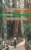 The Dreiling Health Resource, 2nd Edition: Essential Health Information, from A Biblical, Holistic, Integrative, Natural-Leaning Approach(2 The Dreiling Health Resource)