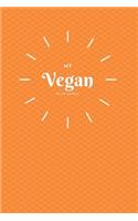 My Vegan Recipe Journal: My Best Recipes Blank Recipe Book to Write In - Blank Cookbook, Vegan Journal for Personalized Recipes -Blank Recipe Notebook and Recipe Organizer.