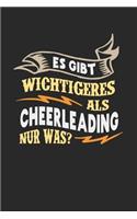 Es gibt wichtigeres als Cheerleading nur was?: Notizbuch A5 blanko 120 Seiten, Notizheft / Tagebuch / Reise Journal, perfektes Geschenk für Cheerleader