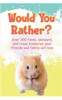 Would You Rather?