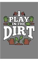 I Play In The Dirt