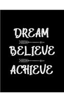 Dream - Believe - Achieve