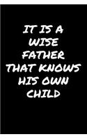 It Is A Wise Father That Knows His Own Child�