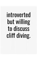 Introverted But Willing To Discuss Cliff Diving