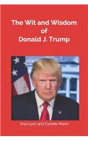 The Wit and Wisdom of Donald J. Trump
