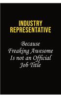 Industry Representative Because Freaking Awesome Is Not An Official Job Title
