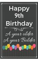 Happy 9th Birthday A Year Older A Year Bolder